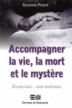 Accompagner la vie, la mort et mystère (eBook, PDF) - Pinard, Suzanne