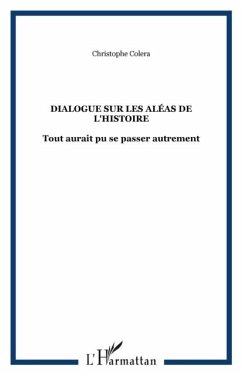 Dialogue sur les aleas de l'histoire (eBook, PDF) - Christophe Colera