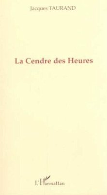 LA CENDRE DES HEURES (eBook, PDF)