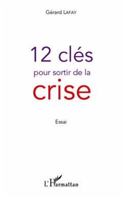 12 cles pour sortir de la crise (eBook, ePUB) - Gerard Lafay, Gerard Lafay