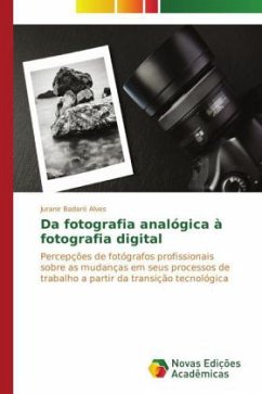 Da fotografia analógica à fotografia digital - Badaró Alves, Juranir