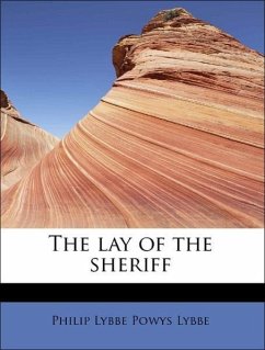 The lay of the sheriff - Lybbe, Philip Lybbe Powys