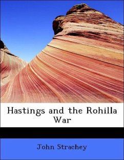 Hastings and the Rohilla War - Strachey, John