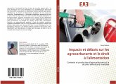 Impacts et débats sur les agrocarburants et le droit à l'alimentation Impacts et débats sur les agrocarburants et le droit à l'alimentation