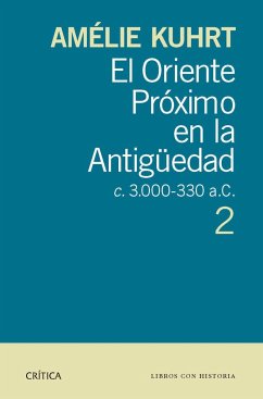 El Oriente Próximo en la Antigüedad 2, c 30000-330 a.c. - Kuhrt, Amelie