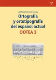 Ortografía y ortotipografía del español actual : OOTEA 3