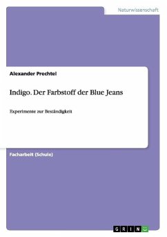 Indigo. Der Farbstoff der Blue Jeans - Prechtel, Alexander