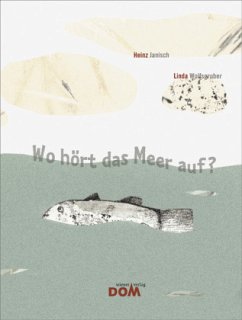 Wo hört das Meer auf? - Janisch, Heinz