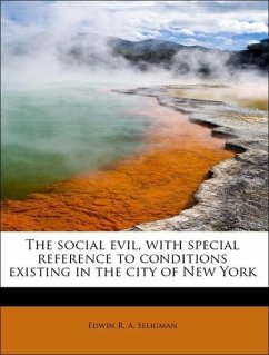 The social evil, with special reference to conditions existing in the city of New York - Seligman, Edwin R. A.
