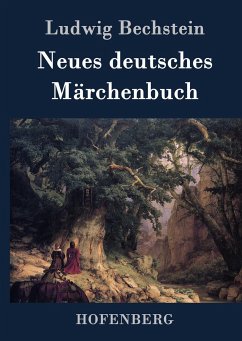 Neues deutsches Märchenbuch - Bechstein, Ludwig