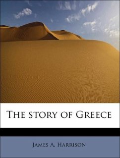 The story of Greece - Harrison, James A.