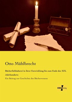 Bücherliebhaberei in ihrer Entwicklung bis zum Ende des XIX. Jahrhunderts - Mühlbrecht, Otto