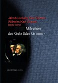 Die Märchen der Gebrüder Grimm (eBook, ePUB)