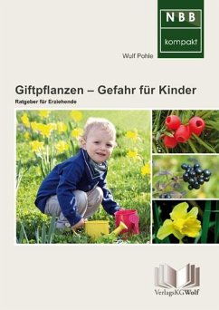 Giftpflanzen - Gefahr für Kinder - Pohle, Wulf