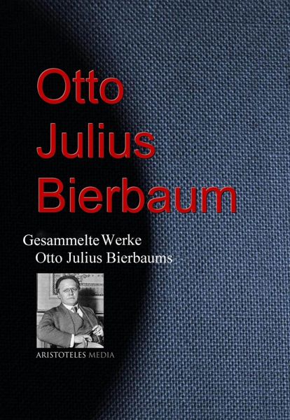 Gesammelte Werke Otto Julius Bierbaums (eBook, ePUB)