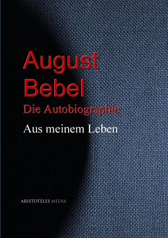 August Bebel: Aus meinem Leben (eBook, ePUB) - Bebel, August