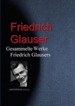 Gesammelte Werke Glausers (eBook, ePUB) - Glauser, Friedrich