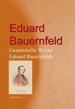 Gesammelte Werke Eduard Bauernfelds (eBook, ePUB) - Bauernfeld, Eduard