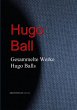 Gesammelte Werke Hugo Balls (eBook,... - Bild 1