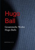 Gesammelte Werke Hugo Balls (eBook, ePUB)