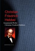 Gesammelte Werke Christian Friedrich Hebbels (eBook, ePUB)