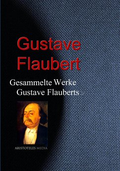 Gesammelte Werke Gustave Flauberts (eBook, ePUB) - Flaubert, Gustave