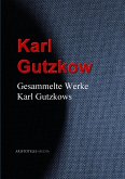 Gesammelte Werke Karl Gutzkows (eBook, ePUB)