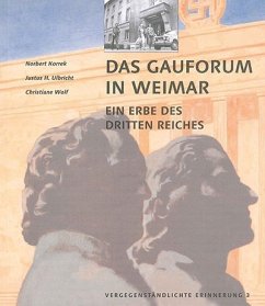 Das Gauforum in Weimar - Korrek, Norbert;Ulbricht, Justus H.;Wolf, Christiane