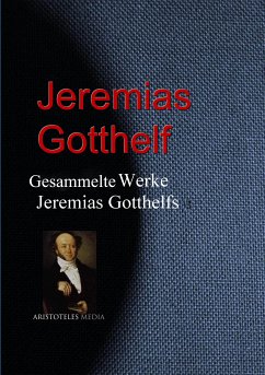 Gesammelte Werke Jeremias Gotthelfs (eBook, ePUB) - Gotthelf, Jeremias