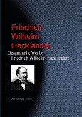 Gesammelte Werke Friedrich Wilhelm Hackländers (eBook, ePUB)