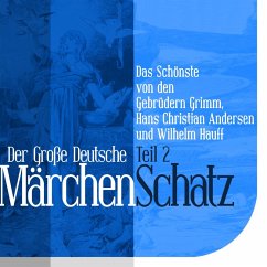 Der Große Deutsche Märchen Schatz (MP3-Download) - Hauff, Wilhelm; Andersen, Hans Christian; Gebrüder Grimm