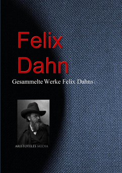 Gesammelte Werke Felix Dahns (eBook, ePUB) - Dahn, Felix