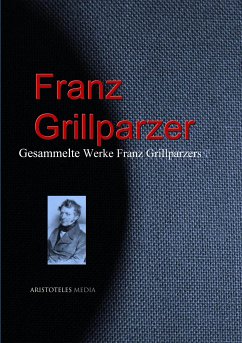 Gesammelte Werke Franz Grillparzers (eBook, ePUB) - Grillparzer, Franz