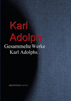 Gesammelte Werke Karl Adolphs (eBook, ePUB) - Adolph, Karl