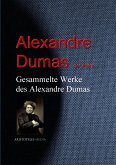 Gesammelte Werke des Alexandre Dumas (eBook, ePUB)