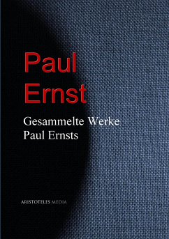 Gesammelte Werke Paul Ernsts (eBook, ePUB) - Ernst, Paul
