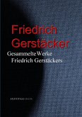 Gesammelte Werke Friedrich Gerstäckers (eBook, ePUB)