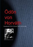 Gesammelte Werke Edmund Josef von Horváths (Ödön von Horváth) (eBook, ePUB)