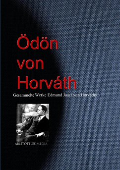 Gesammelte Werke Edmund Josef von Horváths (Ödön von Horváth) (eBook, ePUB) - Horváth, Ödön von