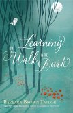 Learning to Walk in the Dark (eBook, ePUB)