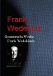 Gesammelte Werke Frank Wedekinds Frank Wedekind Author