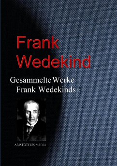 Gesammelte Werke Frank Wedekinds (eBook, ePUB) - Wedekind, Frank