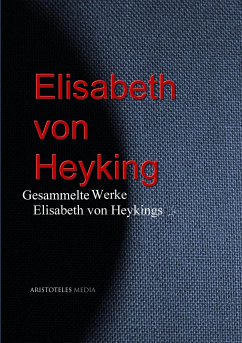 Gesammelte Werke Elisabeth von Heykings (eBook, ePUB) - Heyking, Elisabeth von