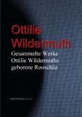 Gesammelte Werke Ottilie Wildermuths geb. Rooschüz (eBook, ePUB)