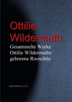 Gesammelte Werke Ottilie Wildermuths geb. Rooschüz (eBook, ePUB) - Wildermuth, Ottilie
