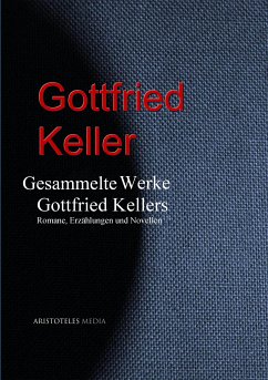 Gesammelte Werke Gottfried Kellers (eBook, ePUB) - Keller, Gottfried