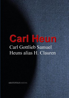 Gesammelte Werke Carl Gottlieb Samuel Heuns alias H. Clauren (eBook, ePUB) - Heun, Carl