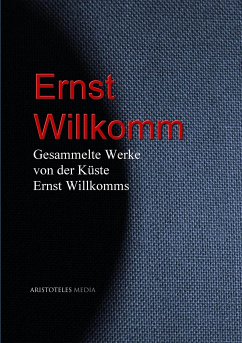 Gesammelte Werke von der Küste Ernst Willkomms (eBook, ePUB) - Willkomm, Ernst