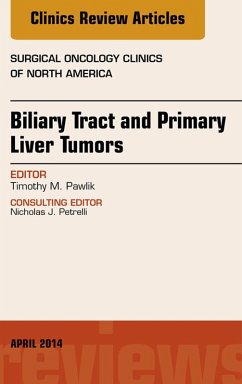 Biliary Tract and Primary Liver Tumors, An Issue of Surgical Oncology Clinics of North America (eBook, ePUB) - Pawlik, Timothy M