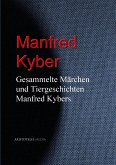 Gesammelte Märchen und Tiergeschichten Manfred Kybers (eBook, ePUB)